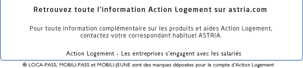 Retrouvez toute l'information sur les produits Action Logement sur www.astria.com